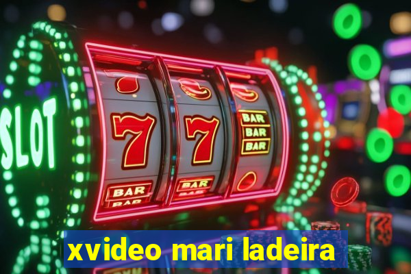 xvideo mari ladeira